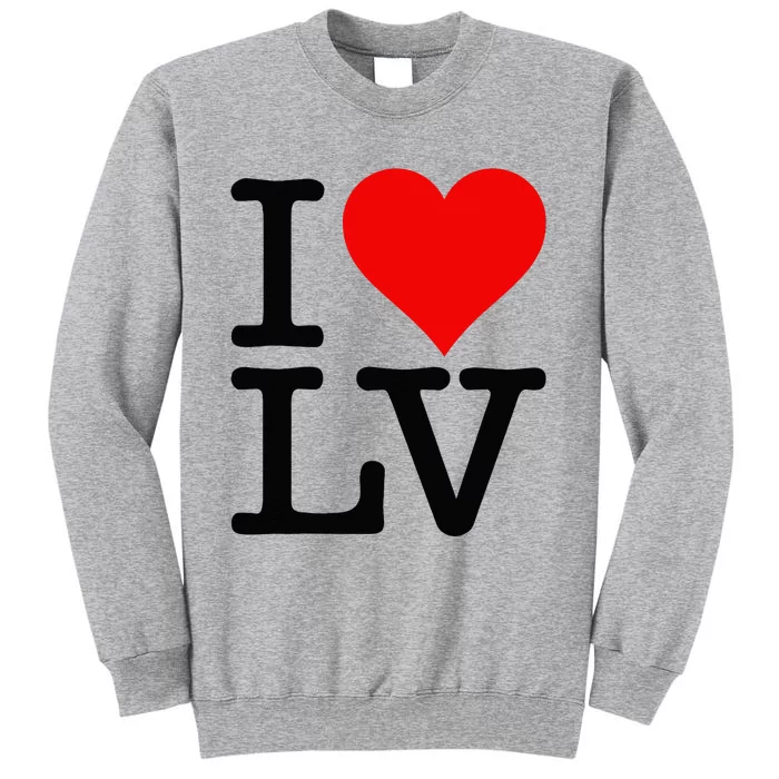 I LOVE HEART LAS VEGAS NEVADA LV Tall Sweatshirt