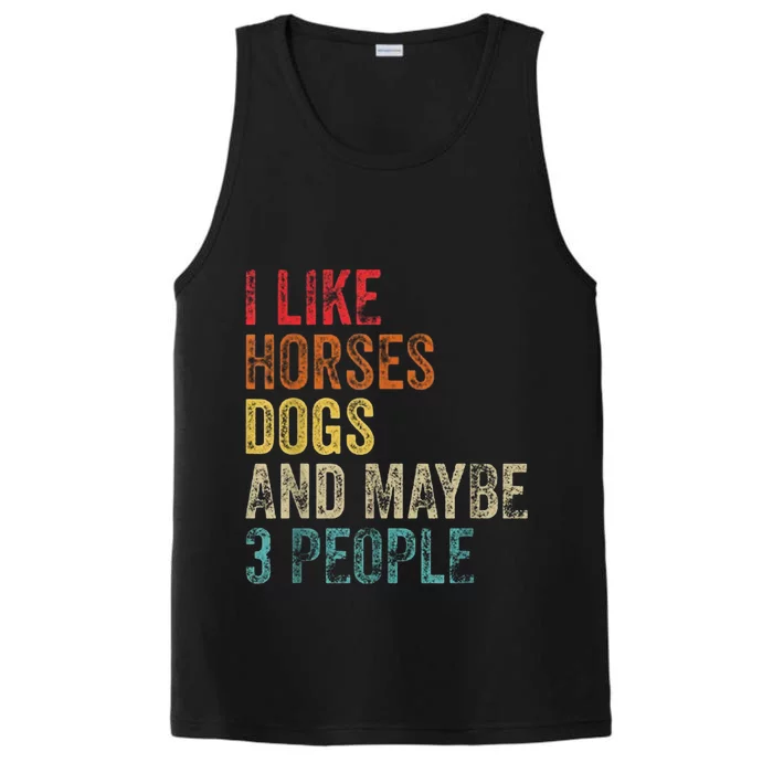 I Like Horses Dogs And Maybe 3 People Performance Tank