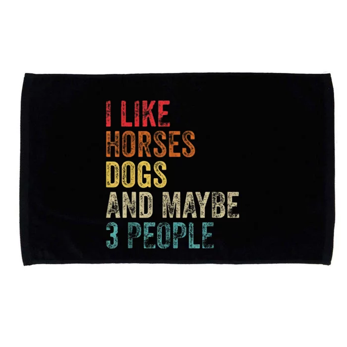 I Like Horses Dogs And Maybe 3 People Microfiber Hand Towel