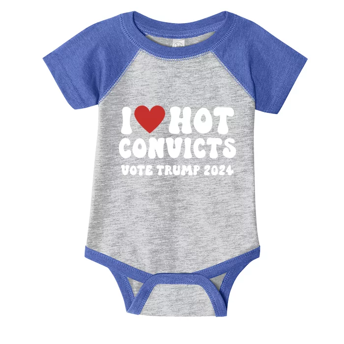 I Love Hot Convicts Vote Trump 2024 Funny Election Great Gift Infant Baby Jersey Bodysuit