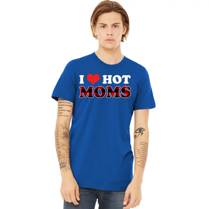 I Love Hot Moms Gift I Heart Hot Moms Buffalo Plaid Cute Gift Premium T-Shirt