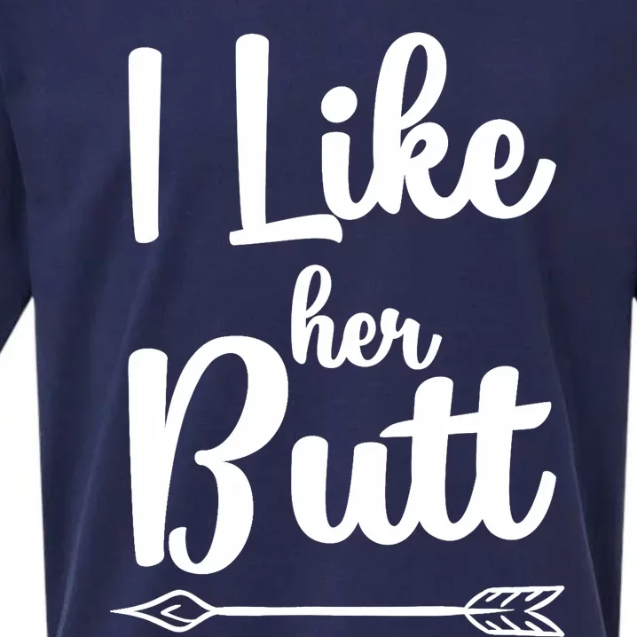 I Like Her Butt Funny Compliment Matching Couples Sueded Cloud Jersey T-Shirt