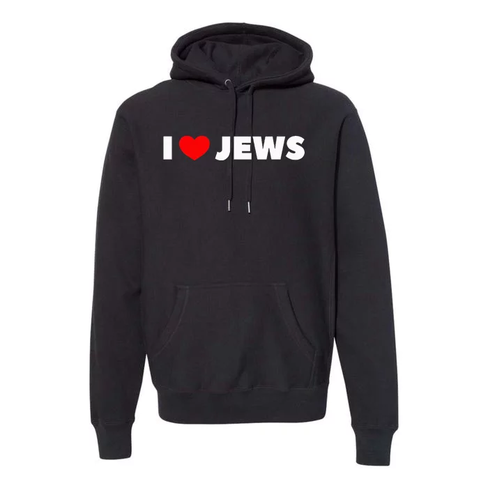 I Love (Heart) Jews Premium Hoodie