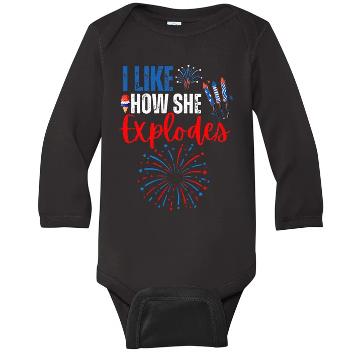 I Like How She Explodes I Like How He Bangs 4th Of July Baby Long Sleeve Bodysuit