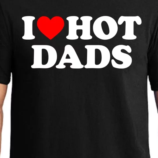 I Love Hot Dads Gift I Heart Hot Dads Gift Love Hot Dads Meaningful Gift Pajama Set