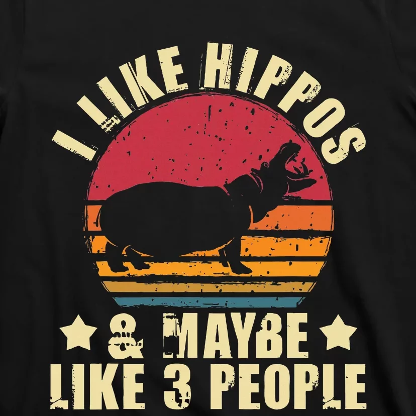 I Like Hippos & Maybe Like 3 People Zookeeper Hippopotamus T-Shirt