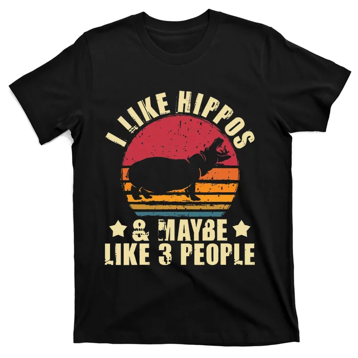 I Like Hippos & Maybe Like 3 People Zookeeper Hippopotamus T-Shirt