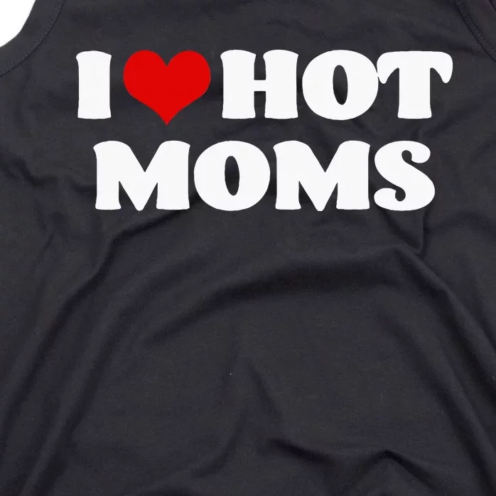 I Love Hot Moms Red Heart Hot Mother Tank Top