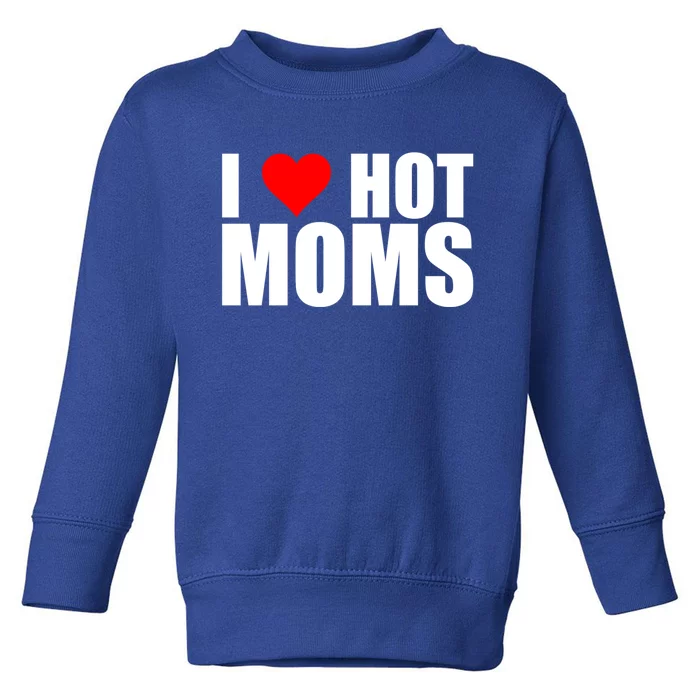 I Love Hot Moms Gift Red Heart Love My Hot Wife Husband Gift Toddler Sweatshirt