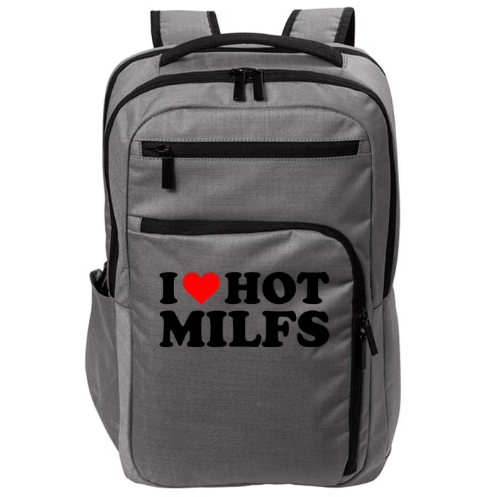 I Love Hot Milfs Funny Red Heart I Heart Hot Moms Milfs Gift Impact Tech Backpack