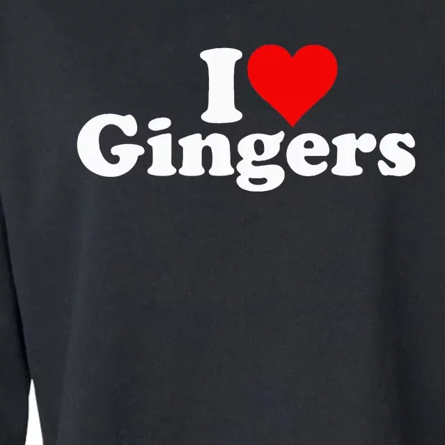 I LOVE HEART GINGERS REDHEADS RED HAIR Cropped Pullover Crew