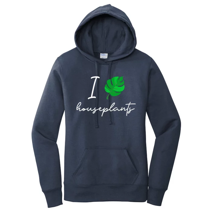 I Love Houseplants Cute Plant Lover Beautiful Botanical Gift Women's Pullover Hoodie