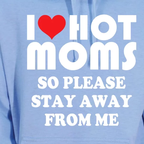 I Love Hot Moms Funny Gift So Please Stay Away From Me Mother Day Gift Unisex Surf Hoodie