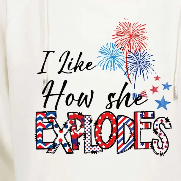 I Like How He Bangs I Like How She Explodes Couple July 4th Womens Funnel Neck Pullover Hood