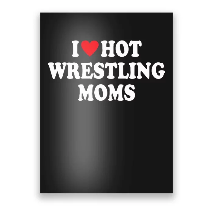 I Love Hot Wrestling Moms Groovy Poster