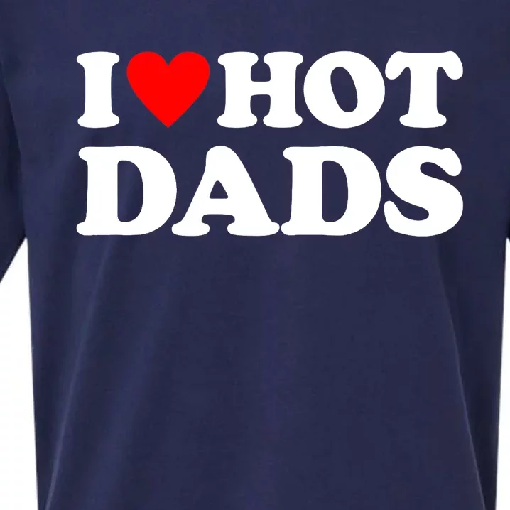 I Love Hot Dads I Heart Hot Dads Sueded Cloud Jersey T-Shirt