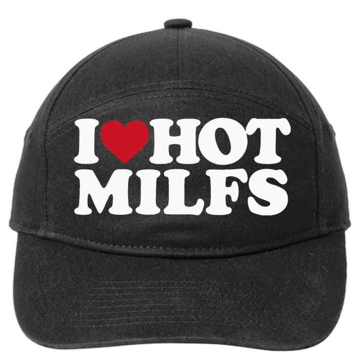 I LOVE HOT MILFS I HEART HOT MILFS 7-Panel Snapback Hat