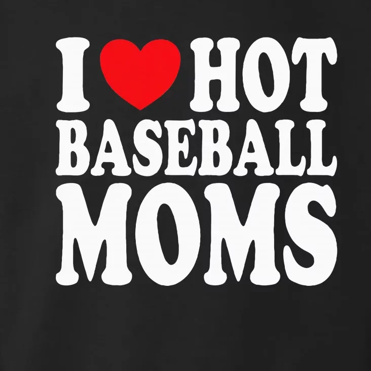 I Love Hot Baseball Moms Toddler Hoodie