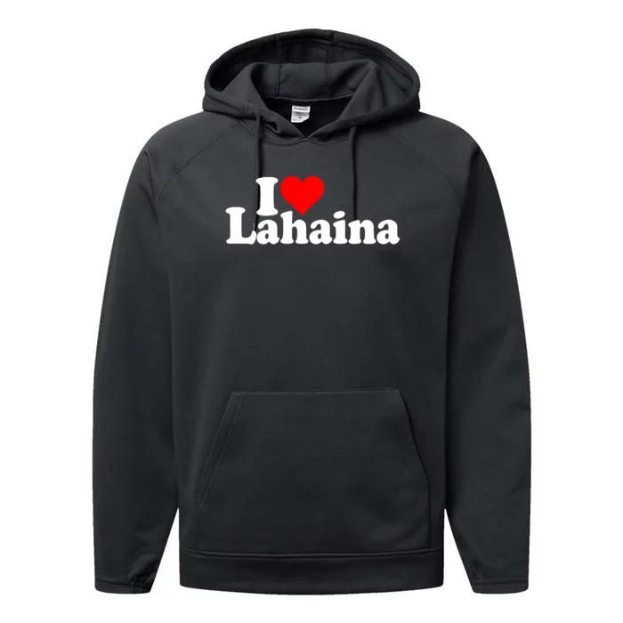 I Love Heart Lahaina Hawaii Performance Fleece Hoodie