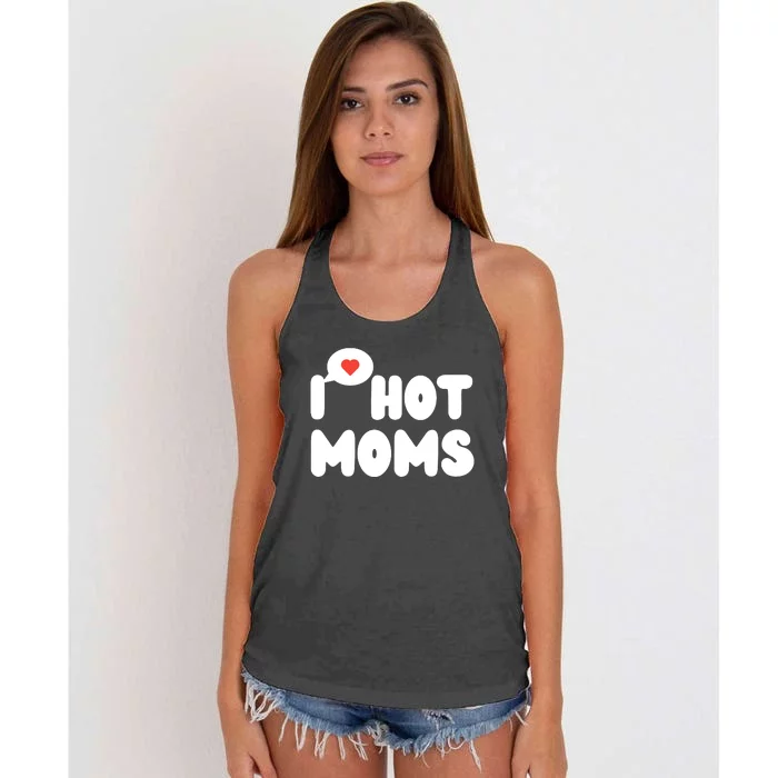 I Love Hot Moms Funny I Heart Hot Moms Women's Knotted Racerback Tank