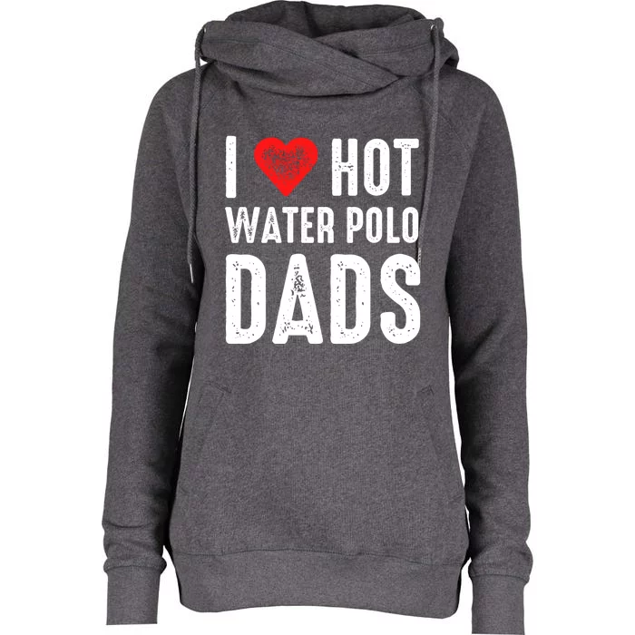 I Love Hot Water Polo Dads Gift Womens Funnel Neck Pullover Hood