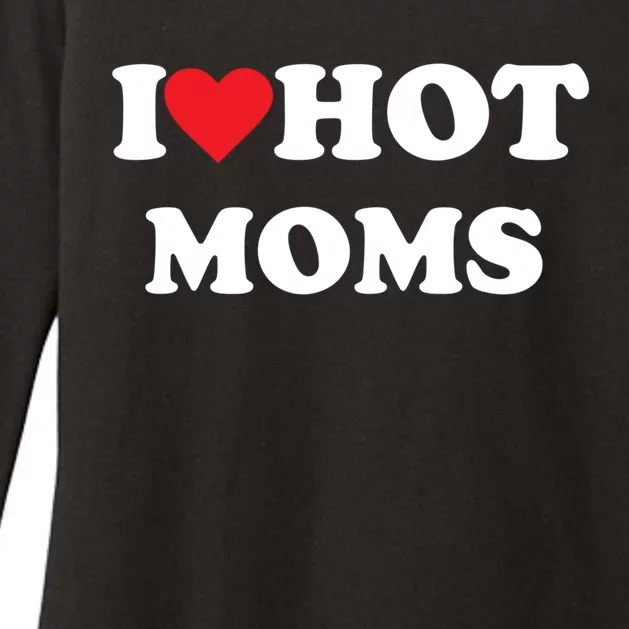 I Love Hot Moms Gift Womens CVC Long Sleeve Shirt