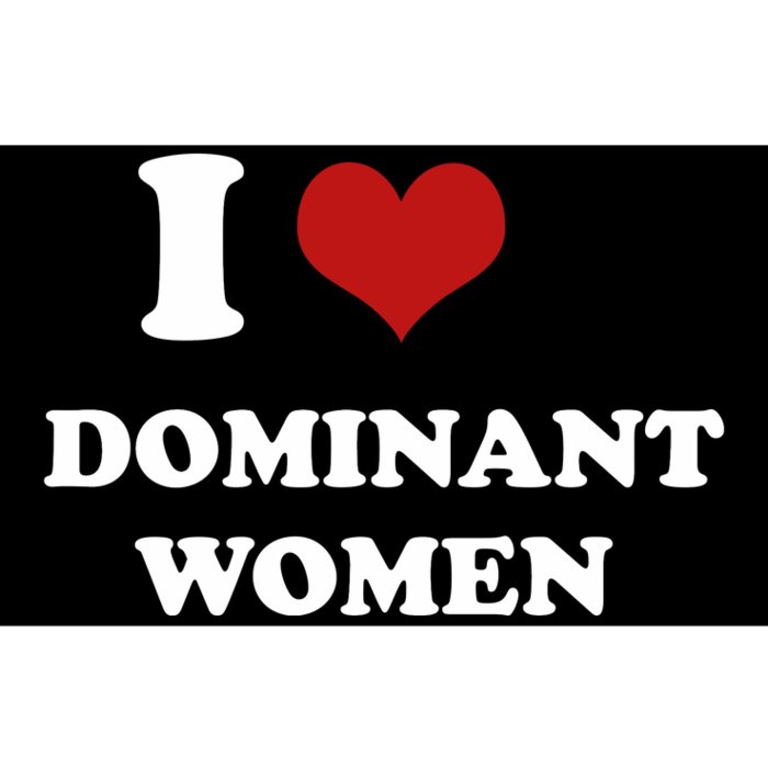 I Love Heart Dominant Women Funny Meme Bumper Sticker