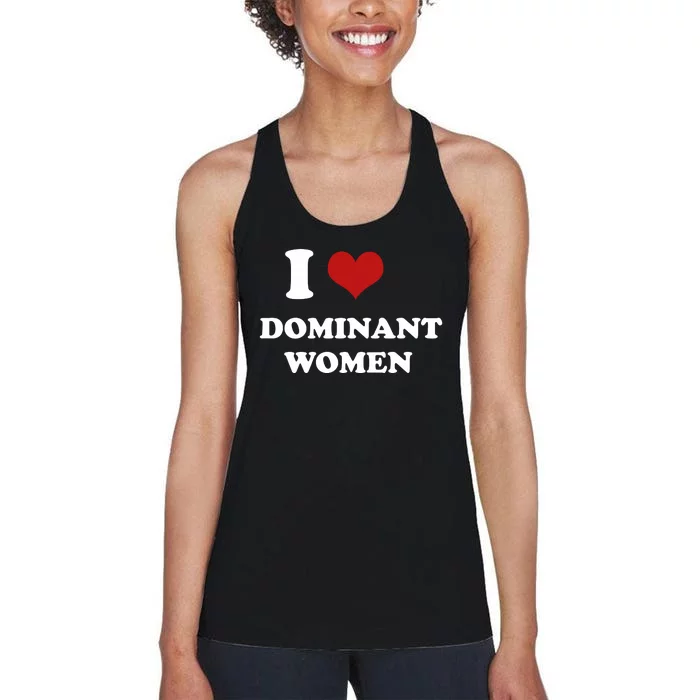 I Love Heart Dominant Women Funny Meme Women's Racerback Tank