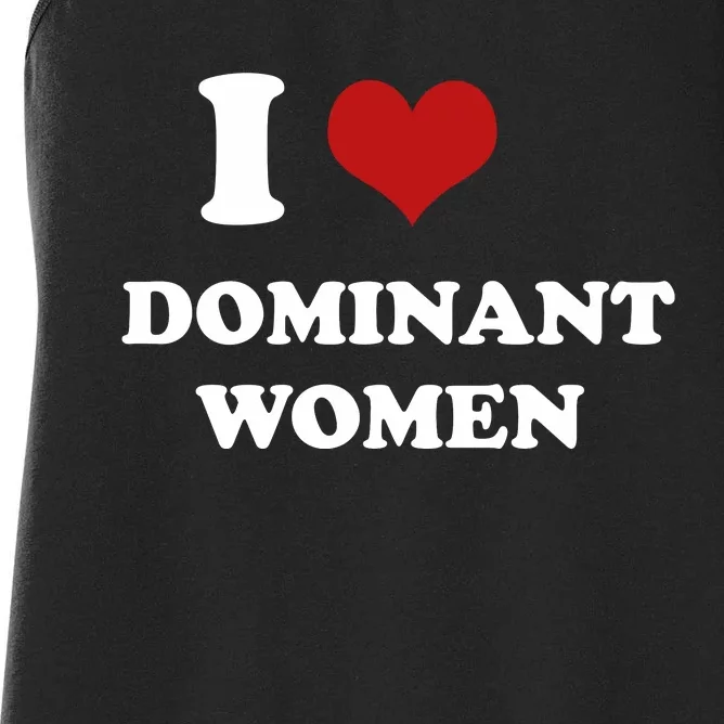 I Love Heart Dominant Women Funny Meme Women's Racerback Tank