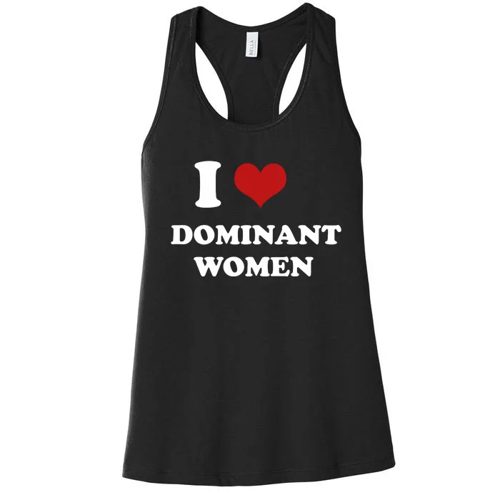 I Love Heart Dominant Women Funny Meme Women's Racerback Tank