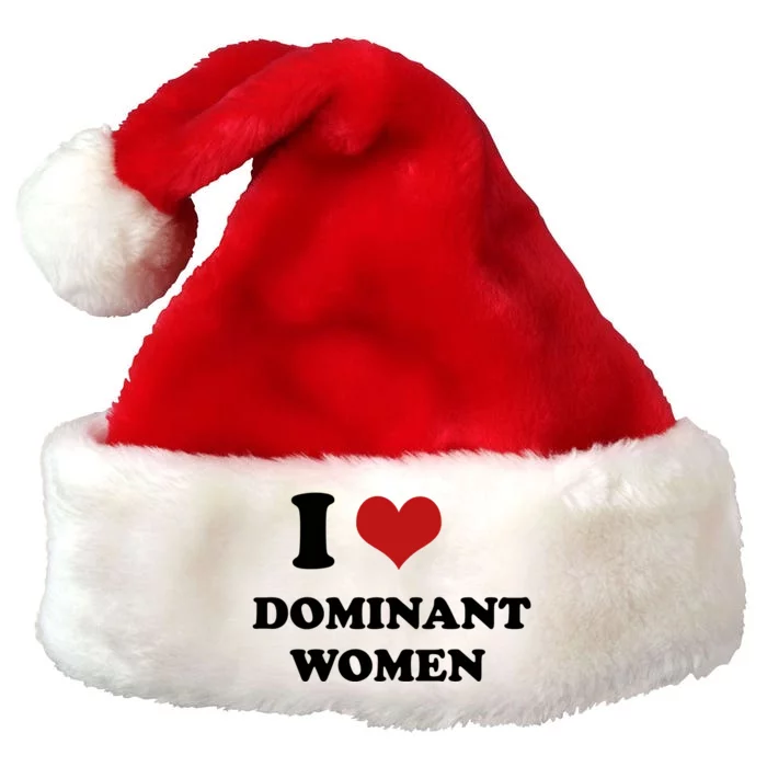 I Love Heart Dominant Women Funny Meme Premium Christmas Santa Hat