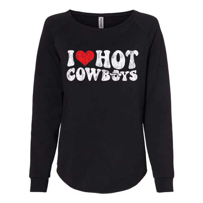 I Love Hot Cowboys Groovy Retro Vintage Country Western Womens California Wash Sweatshirt