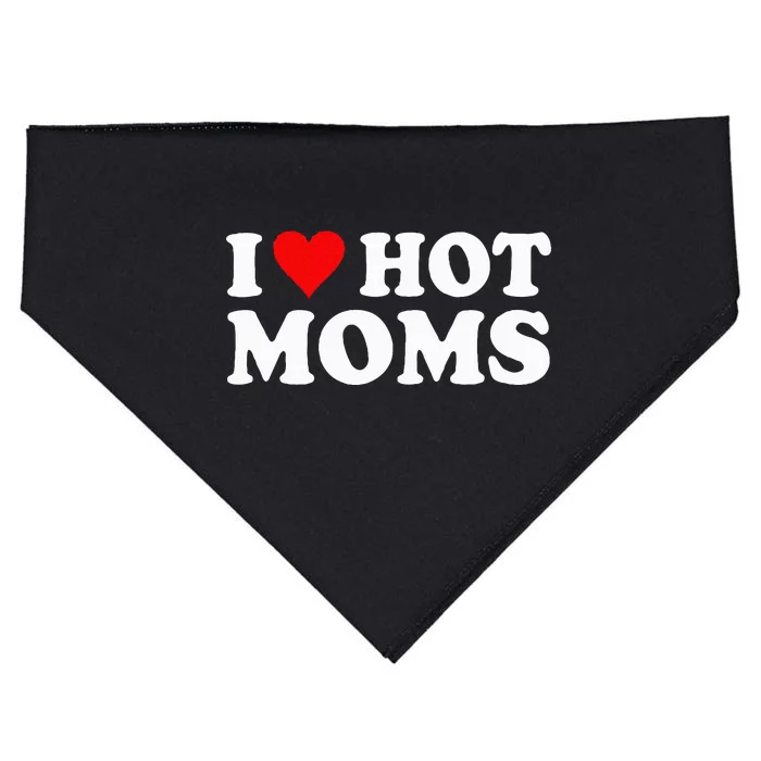 I Love Hot Moms I Heart Hot Moms Love Hot Moms USA-Made Doggie Bandana