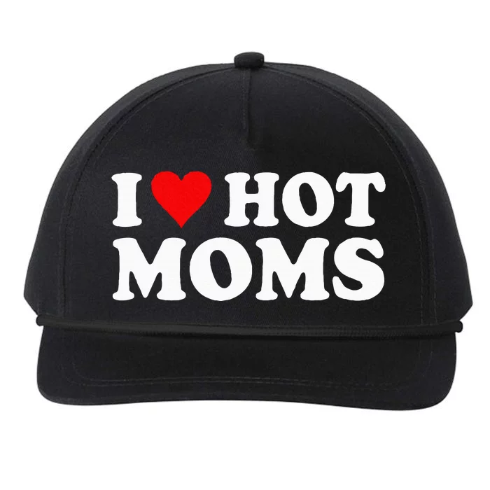 I Love Hot Moms I Heart Hot Moms Love Hot Moms Snapback Five-Panel Rope Hat