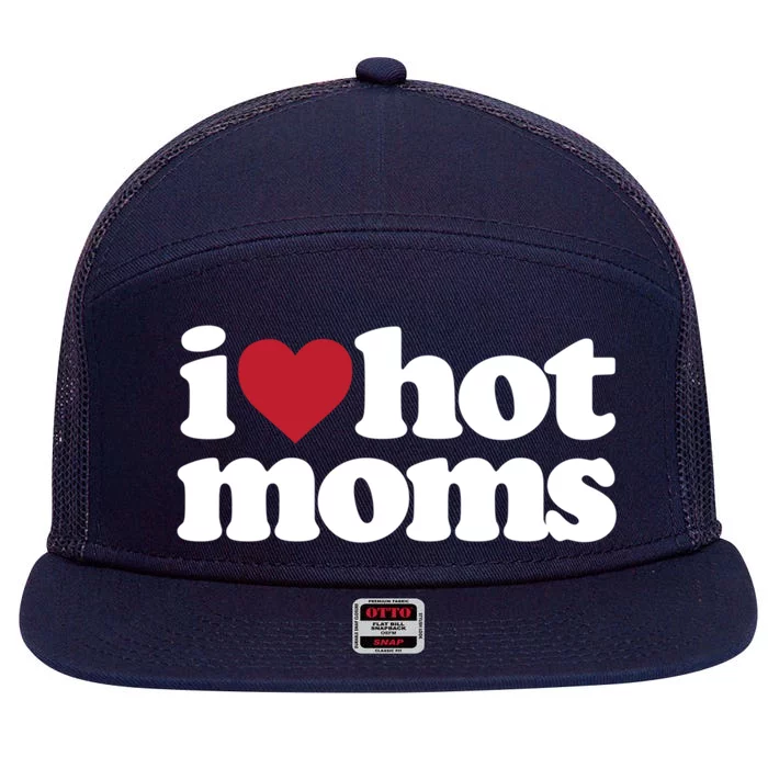 I Love Hot Moms Gift 7 Panel Mesh Trucker Snapback Hat