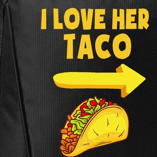 I Love Her Taco Funny Matching Couple Cinco De Mayo City Backpack