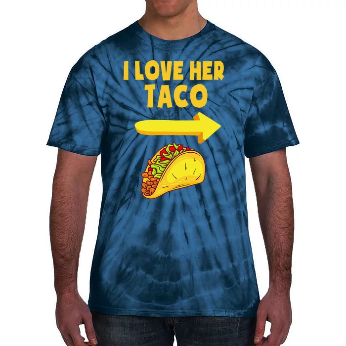 I Love Her Taco Funny Matching Couple Cinco De Mayo Tie-Dye T-Shirt