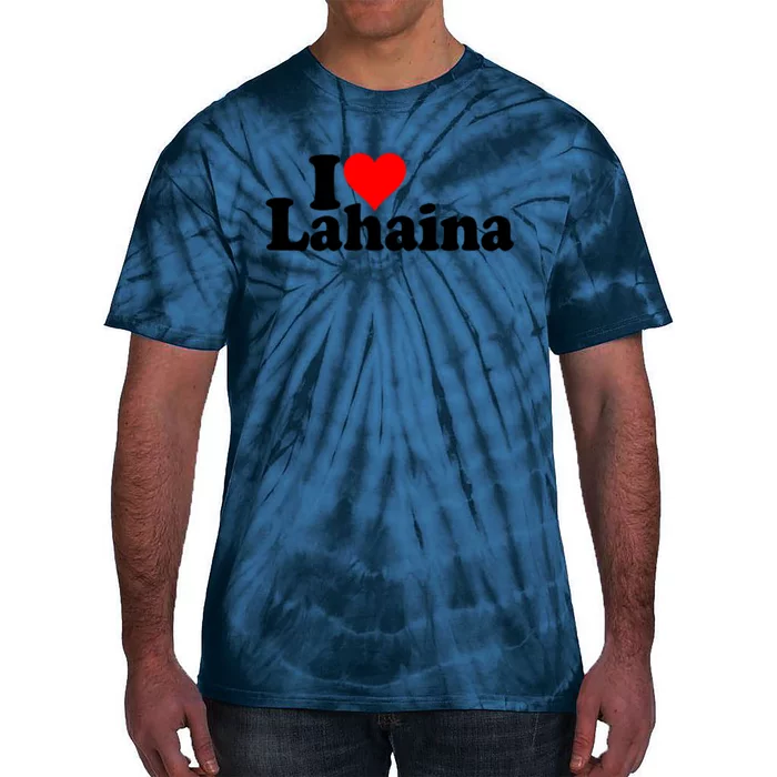 I Love Heart Lahaina Hawaii Tie-Dye T-Shirt