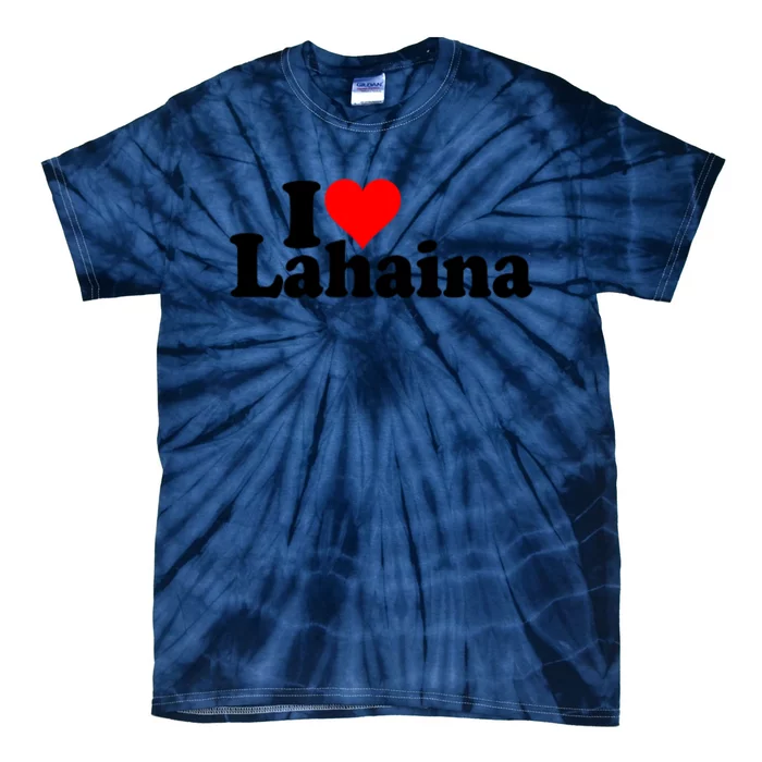 I Love Heart Lahaina Hawaii Tie-Dye T-Shirt