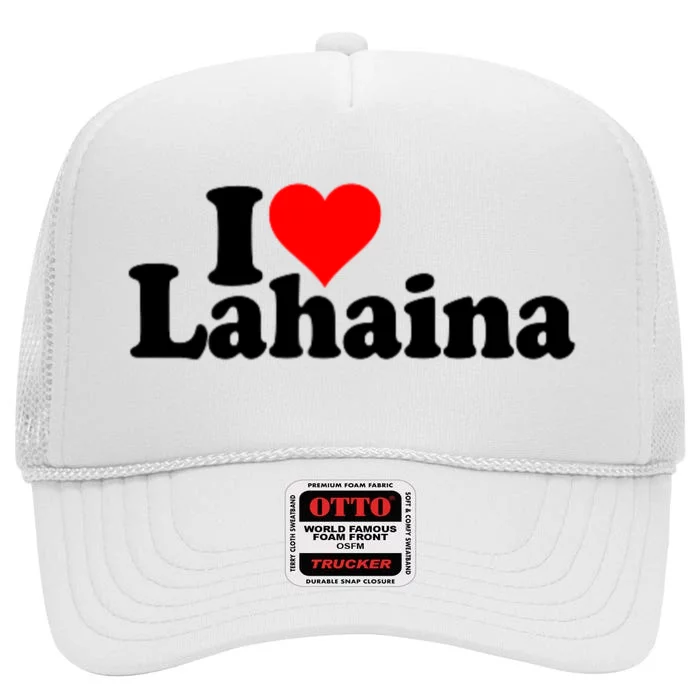 I Love Heart Lahaina Hawaii High Crown Mesh Trucker Hat