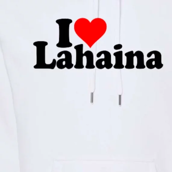 I Love Heart Lahaina Hawaii Premium Hoodie