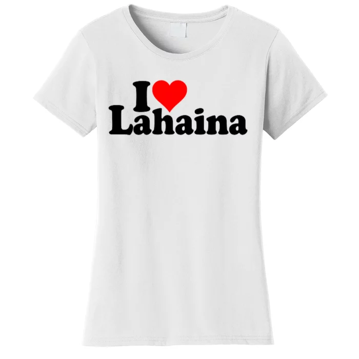 I Love Heart Lahaina Hawaii Women's T-Shirt