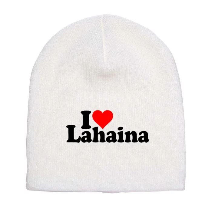 I Love Heart Lahaina Hawaii Short Acrylic Beanie