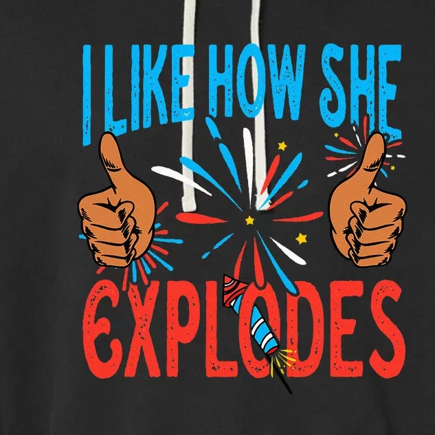 I Like How He Bangs Fireworks Funny 4th of July Couple Garment-Dyed Fleece Hoodie