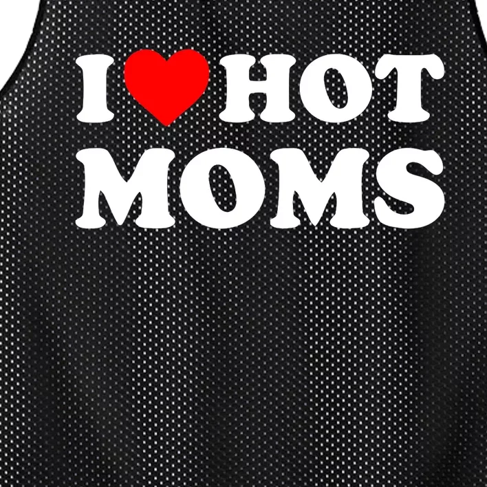 I Love Hot Moms Funny Red Heart Love Moms Mesh Reversible Basketball Jersey Tank