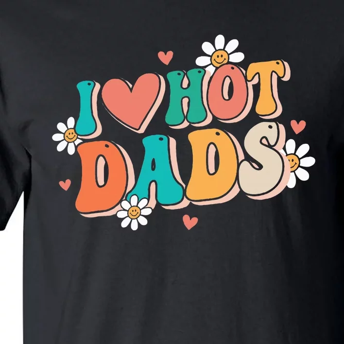 I Love Hot Dads Retro Funny Red Heart Love Dads Tall T-Shirt