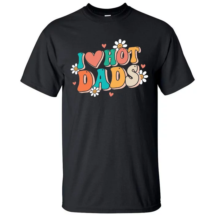 I Love Hot Dads Retro Funny Red Heart Love Dads Tall T-Shirt