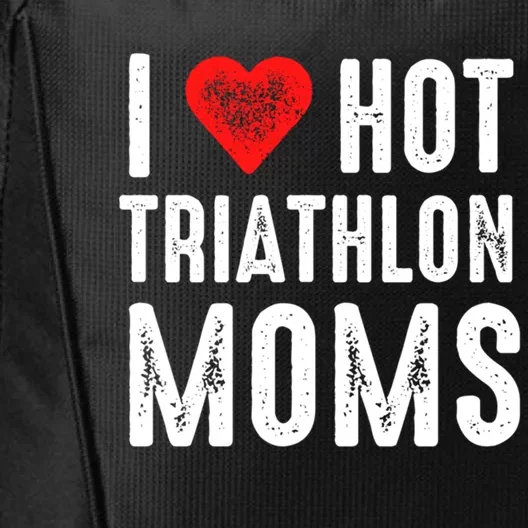 I Love Hot Triathlon Moms Gift City Backpack