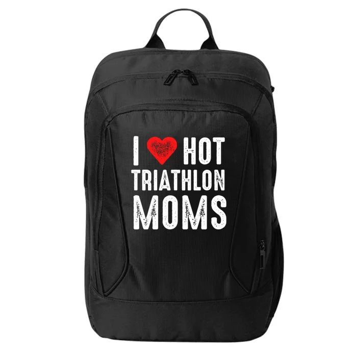 I Love Hot Triathlon Moms Gift City Backpack