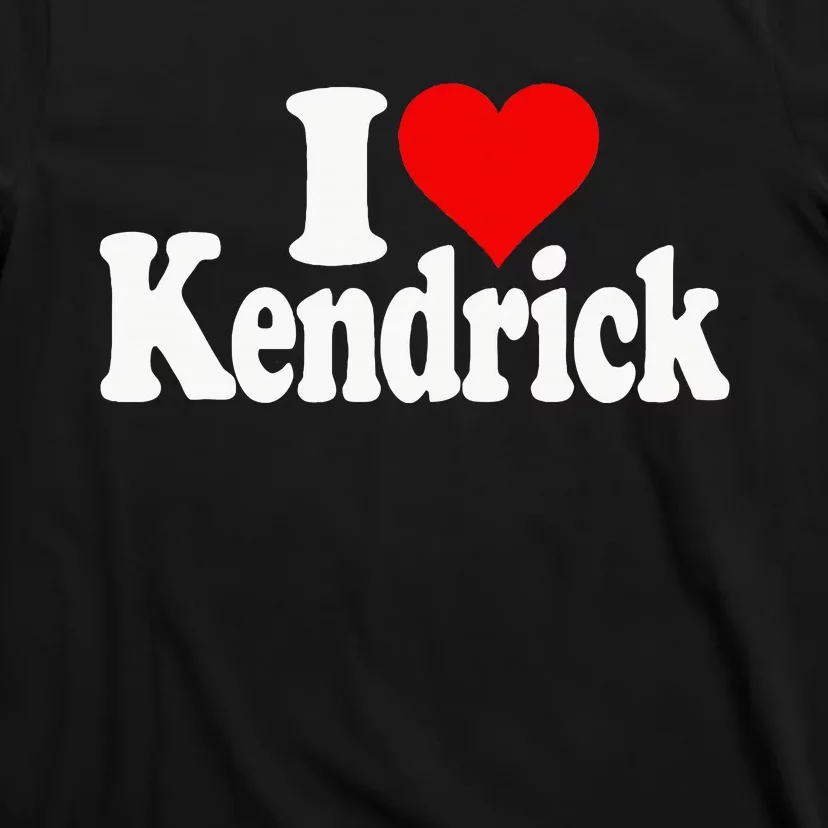 I Love Heart Kendrick T-Shirt